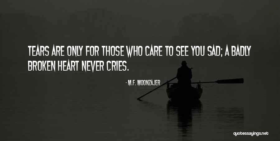 Heart Cries Quotes By M.F. Moonzajer Heart Cries Quotes By M.F. Moonzajer