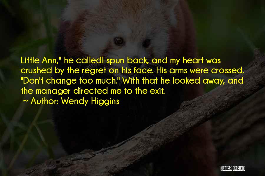 Heart Crushed Quotes By Wendy Higgins