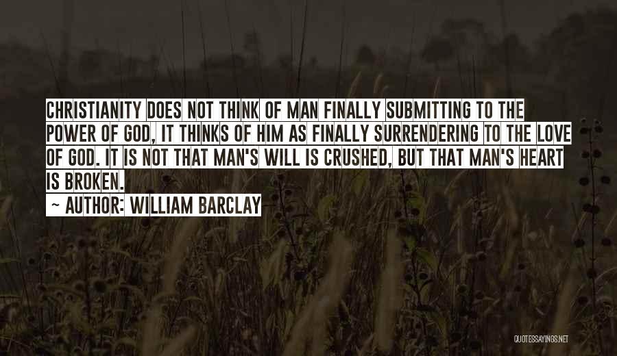 Heart Crushed Quotes By William Barclay