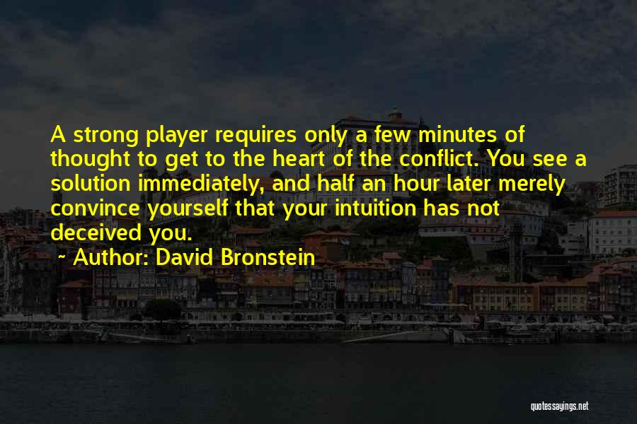 Heart Deceived Quotes By David Bronstein