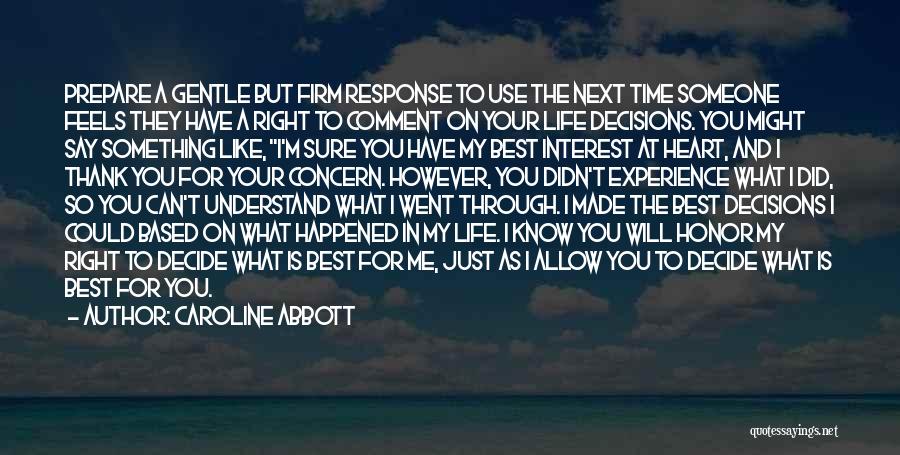 Heart Decide Quotes By Caroline Abbott
