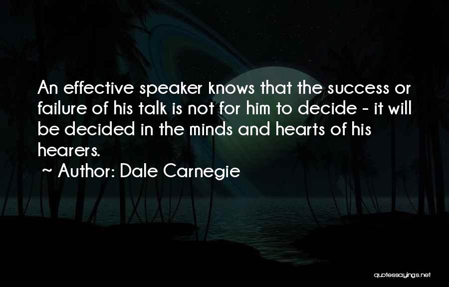 Heart Decide Quotes By Dale Carnegie