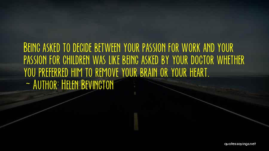 Heart Decide Quotes By Helen Bevington