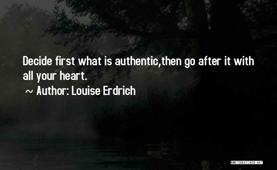 Heart Decide Quotes By Louise Erdrich