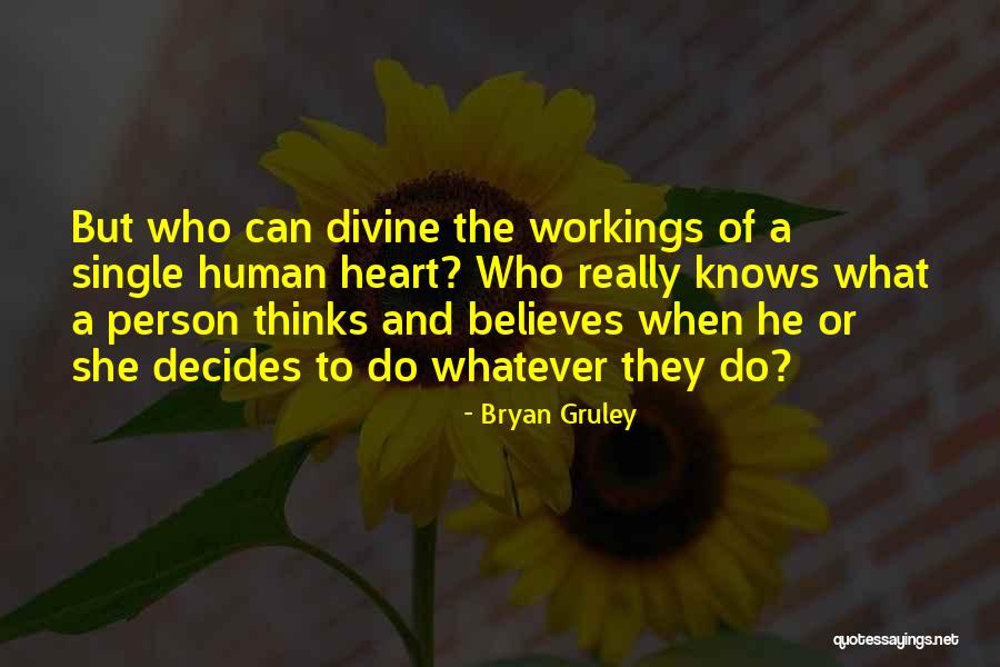 Heart Decides Quotes By Bryan Gruley Heart Decides Quotes By Bryan Gruley