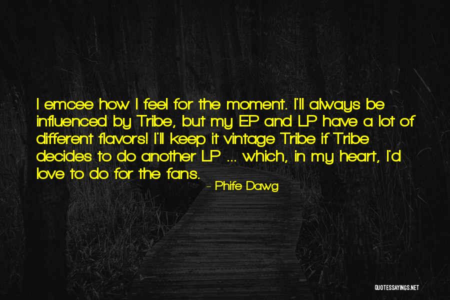 Heart Decides Quotes By Phife Dawg Heart Decides Quotes By Phife Dawg