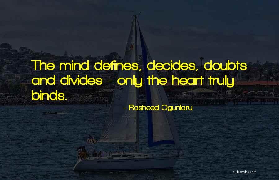 Heart Decides Quotes By Rasheed Ogunlaru Heart Decides Quotes By Rasheed Ogunlaru