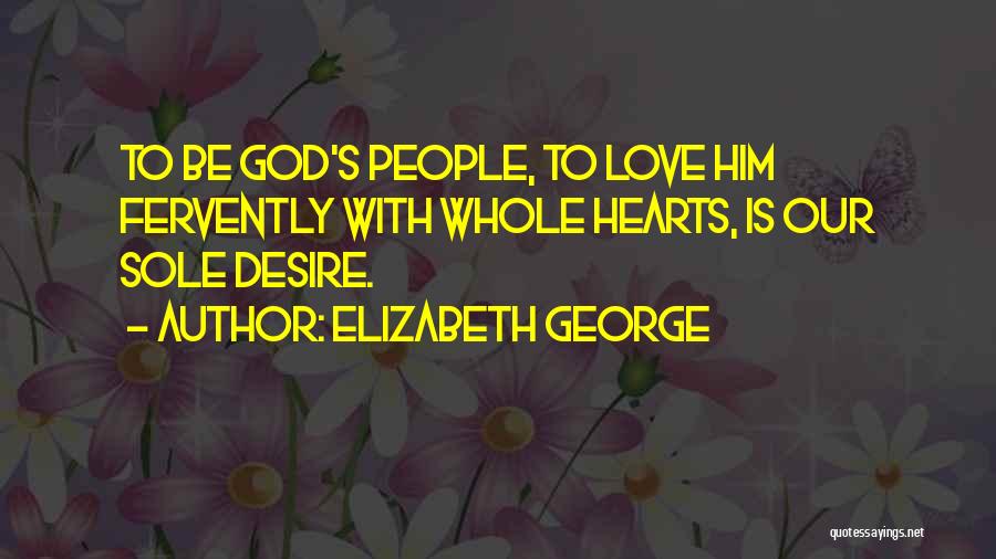 Heart Desire Love Quotes By Elizabeth George