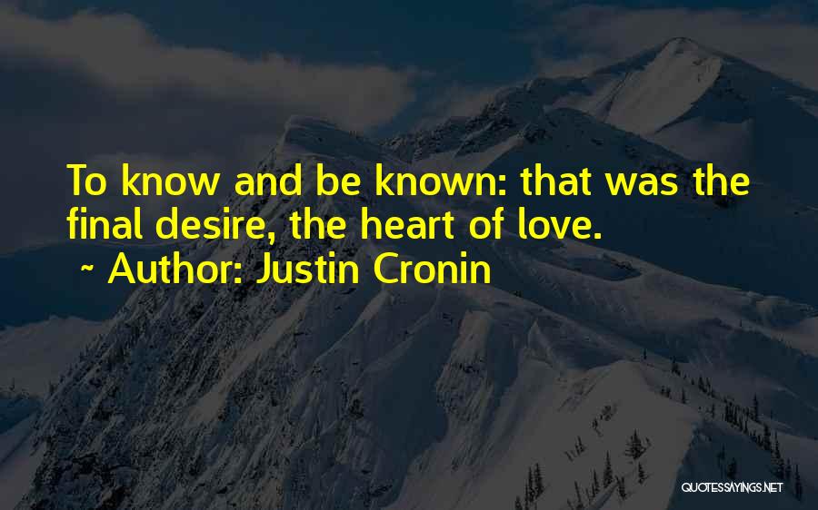 Heart Desire Love Quotes By Justin Cronin