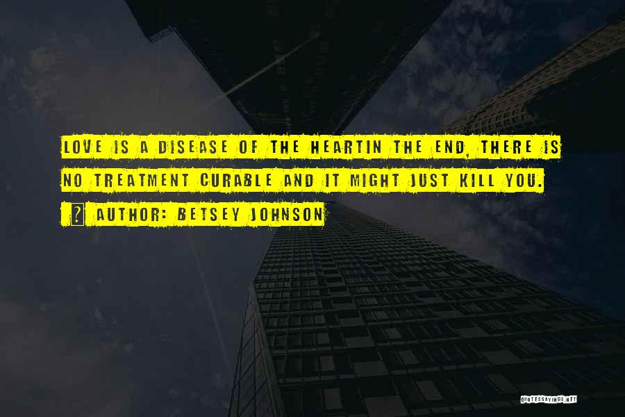 Heart Disease Quotes By Betsey Johnson