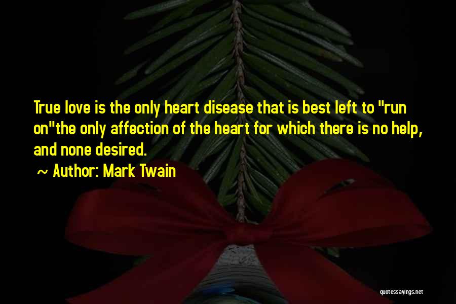 Heart Disease Quotes By Mark Twain
