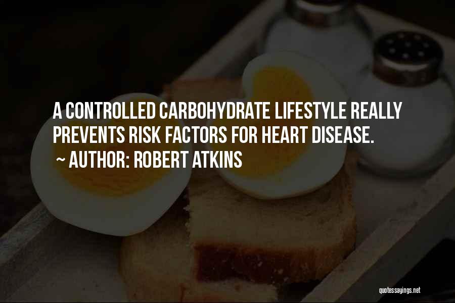 Heart Disease Quotes By Robert Atkins