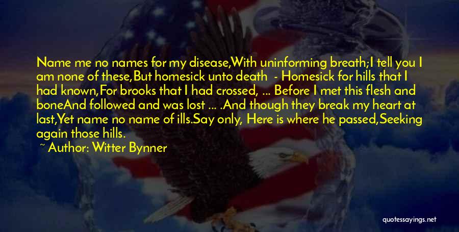 Heart Disease Quotes By Witter Bynner