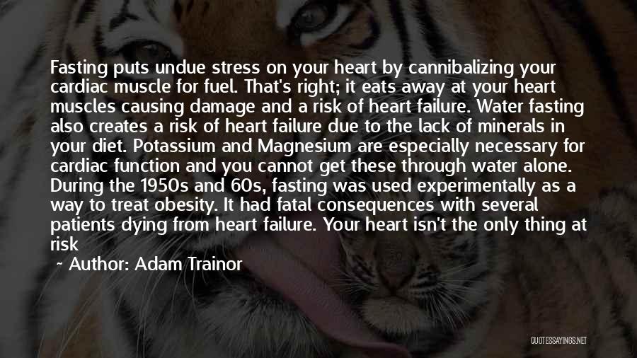 Heart Diseases Quotes By Adam Trainor