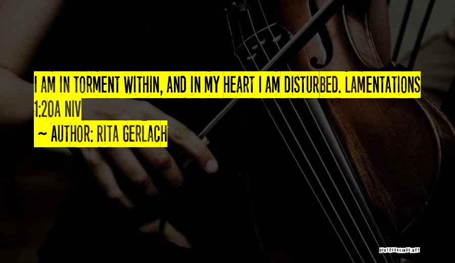 Heart Disturbed Quotes By Rita Gerlach
