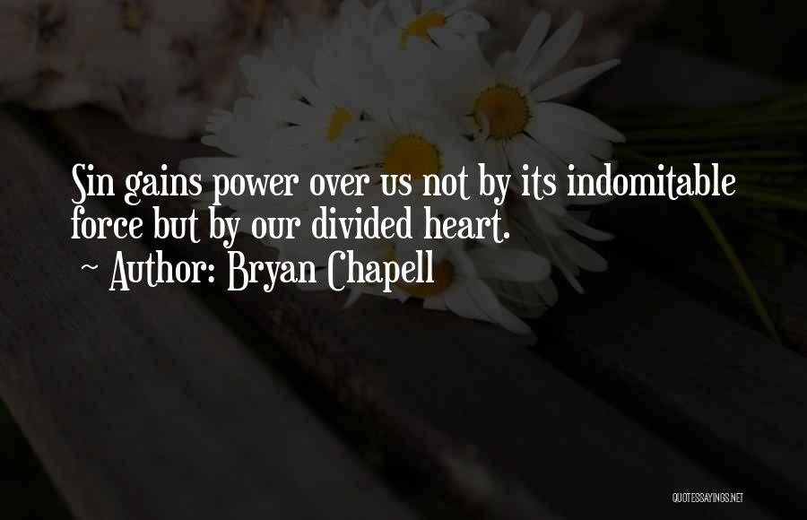 Heart Divided Quotes By Bryan Chapell