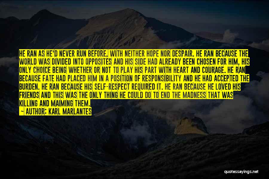 Heart Divided Quotes By Karl Marlantes