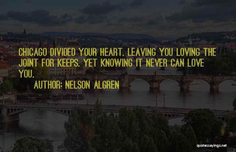 Heart Divided Quotes By Nelson Algren
