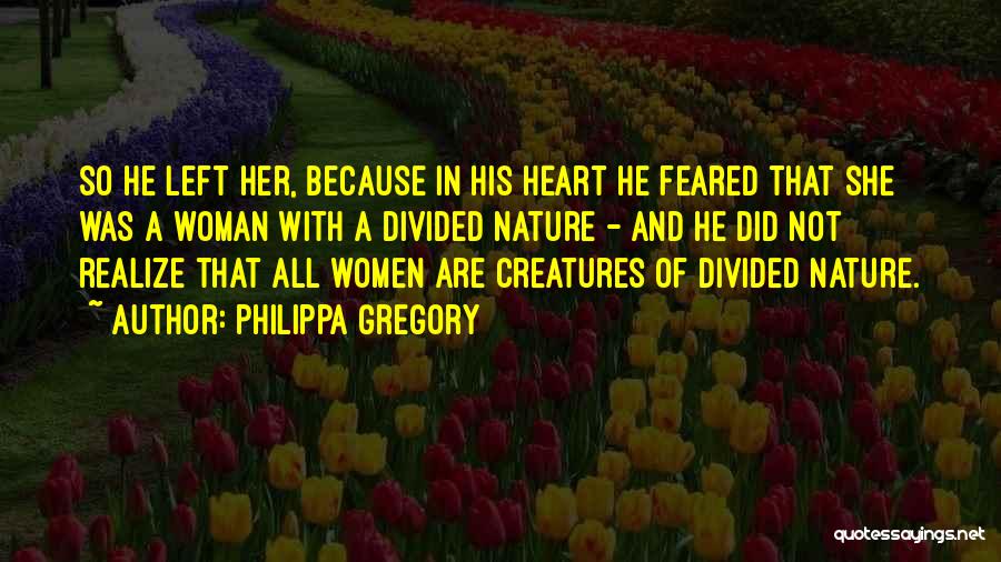Heart Divided Quotes By Philippa Gregory