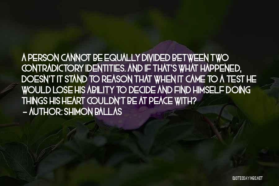 Heart Divided Quotes By Shimon Ballas
