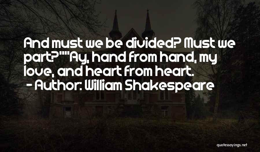 Heart Divided Quotes By William Shakespeare