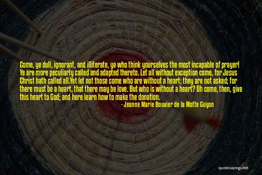 Heart Donation Quotes By Jeanne Marie Bouvier De La Motte Guyon Heart Donation Quotes By Jeanne Marie Bouvier De La Motte Guyon