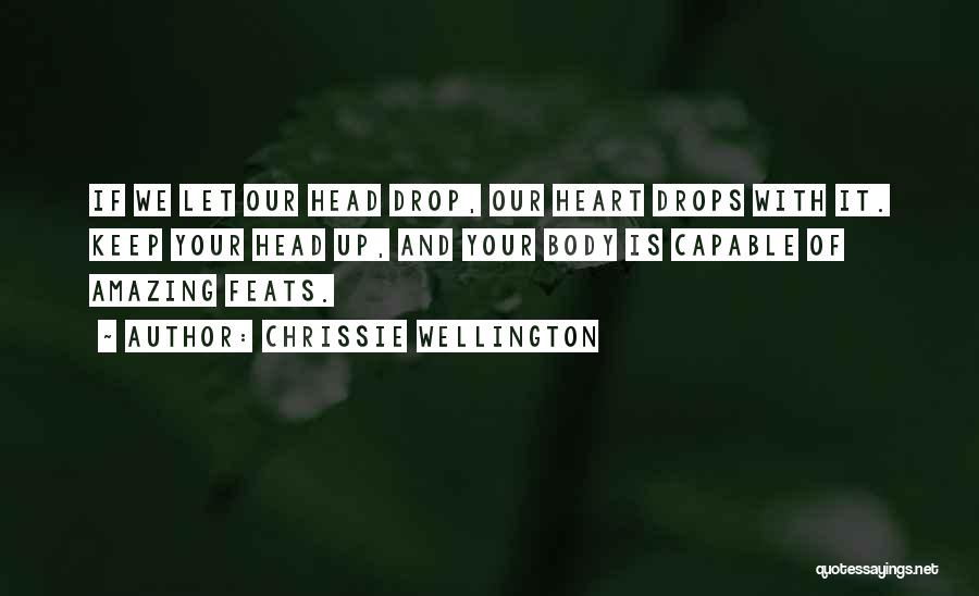 Heart Drops Quotes By Chrissie Wellington