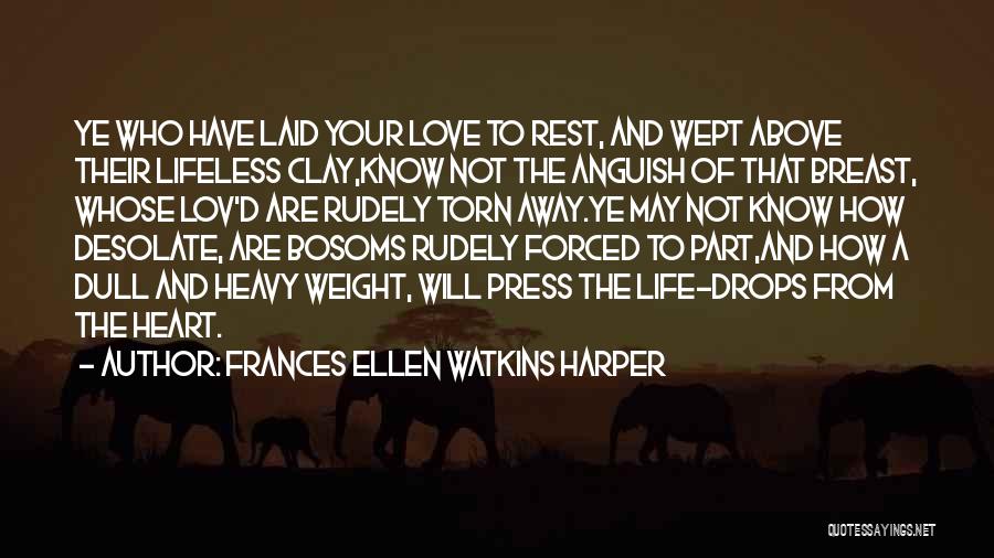 Heart Drops Quotes By Frances Ellen Watkins Harper