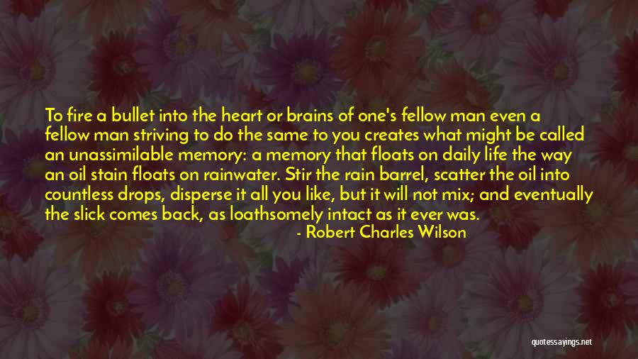 Heart Drops Quotes By Robert Charles Wilson