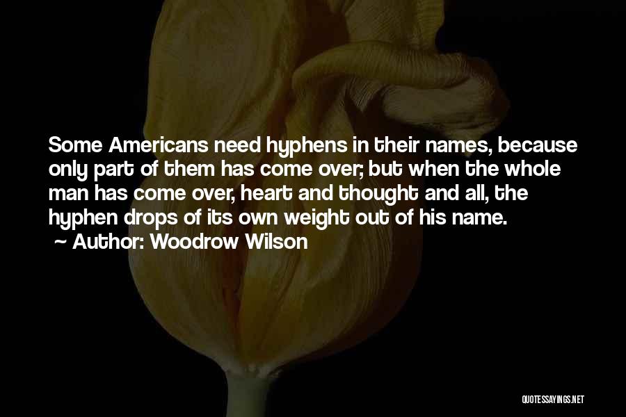 Heart Drops Quotes By Woodrow Wilson