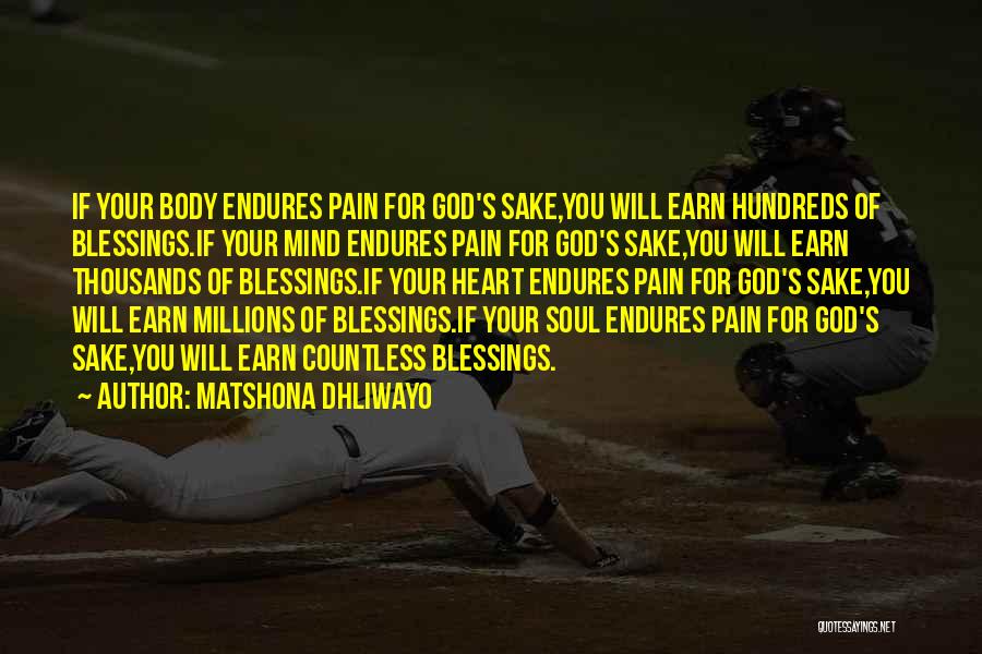 Heart Endures Quotes By Matshona Dhliwayo