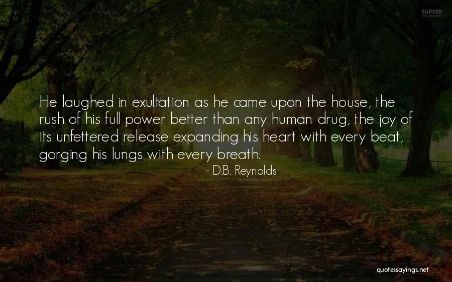 Heart Expanding Quotes By D.B. Reynolds Heart Expanding Quotes By D.B. Reynolds