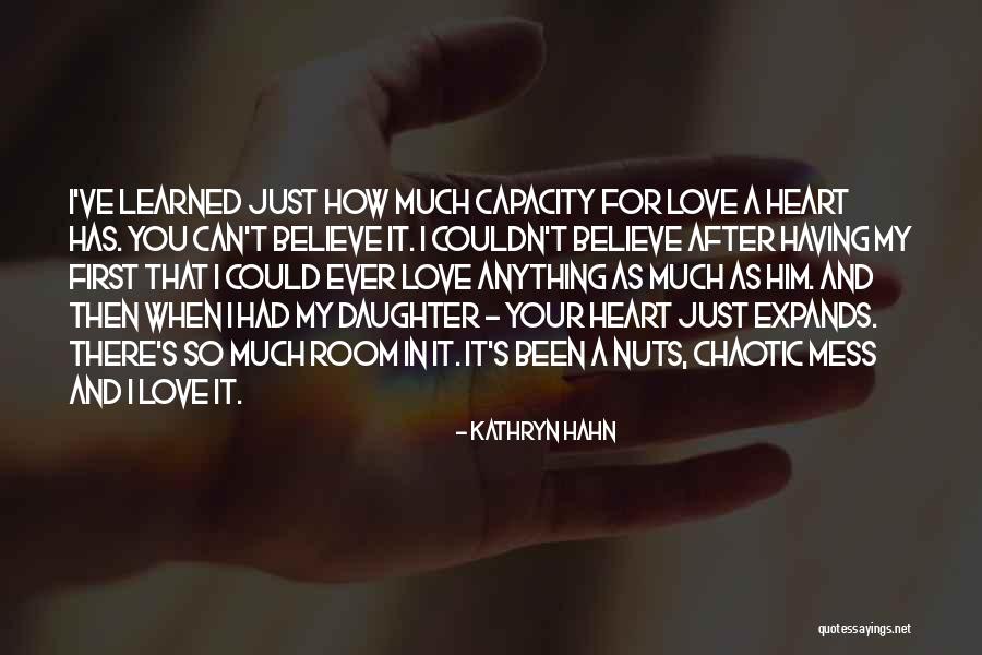 Heart Expands Quotes By Kathryn Hahn Heart Expands Quotes By Kathryn Hahn
