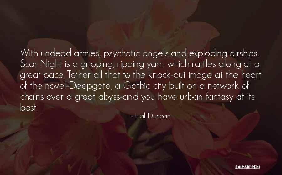 Heart Exploding Quotes By Hal Duncan