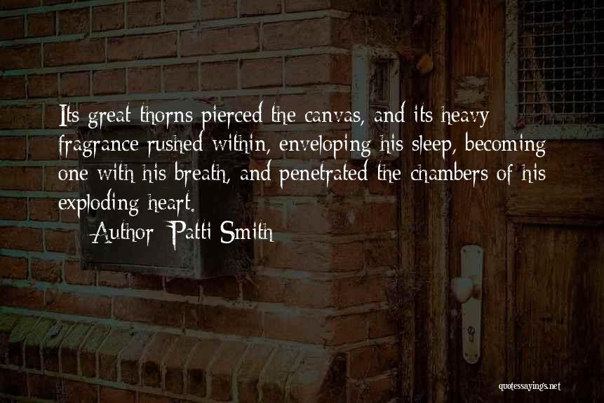 Heart Exploding Quotes By Patti Smith
