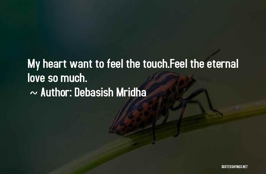 Heart Feel Love Quotes By Debasish Mridha