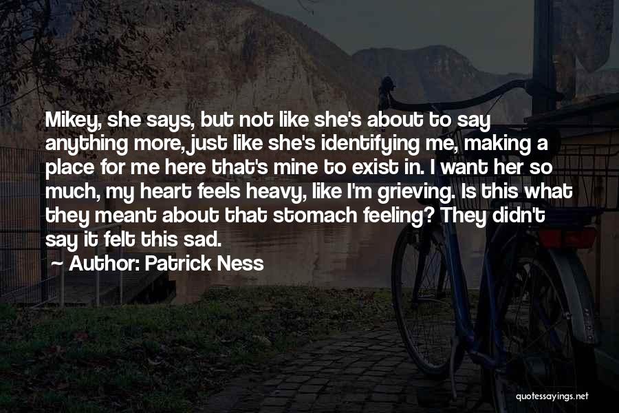 Heart Feeling Heavy Quotes By Patrick Ness