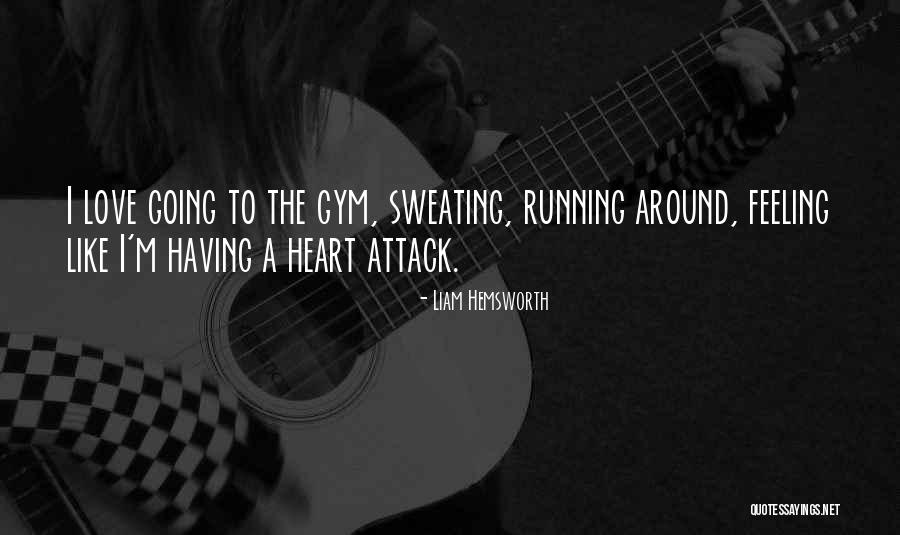 Heart Feeling Quotes By Liam Hemsworth Heart Feeling Quotes By Liam Hemsworth