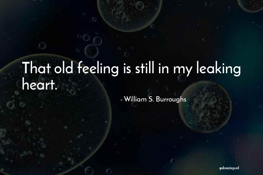 Heart Feeling Quotes By William S. Burroughs Heart Feeling Quotes By William S. Burroughs