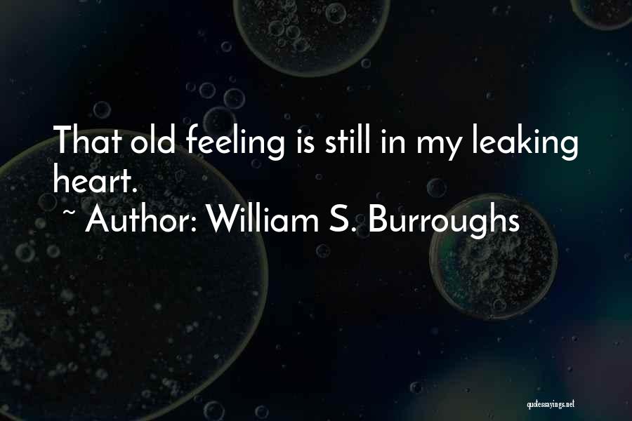 Heart Feeling Sad Quotes By William S. Burroughs