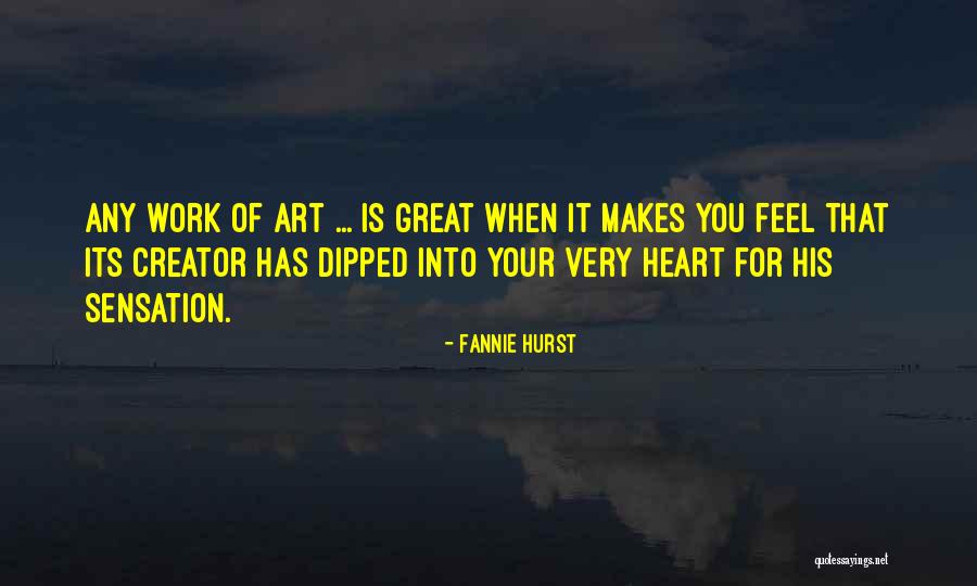 Heart Feels For You Quotes By Fannie Hurst Heart Feels For You Quotes By Fannie Hurst