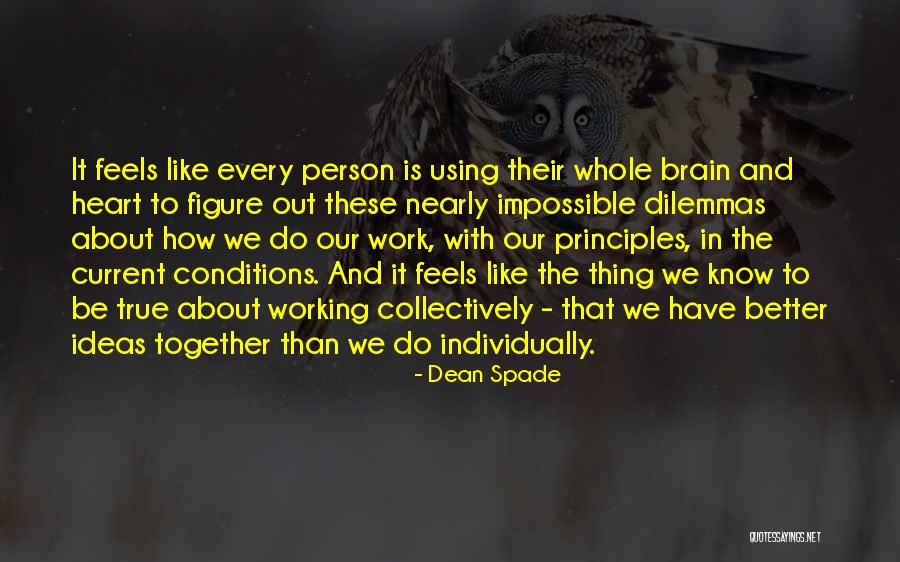 Heart Feels Quotes By Dean Spade Heart Feels Quotes By Dean Spade