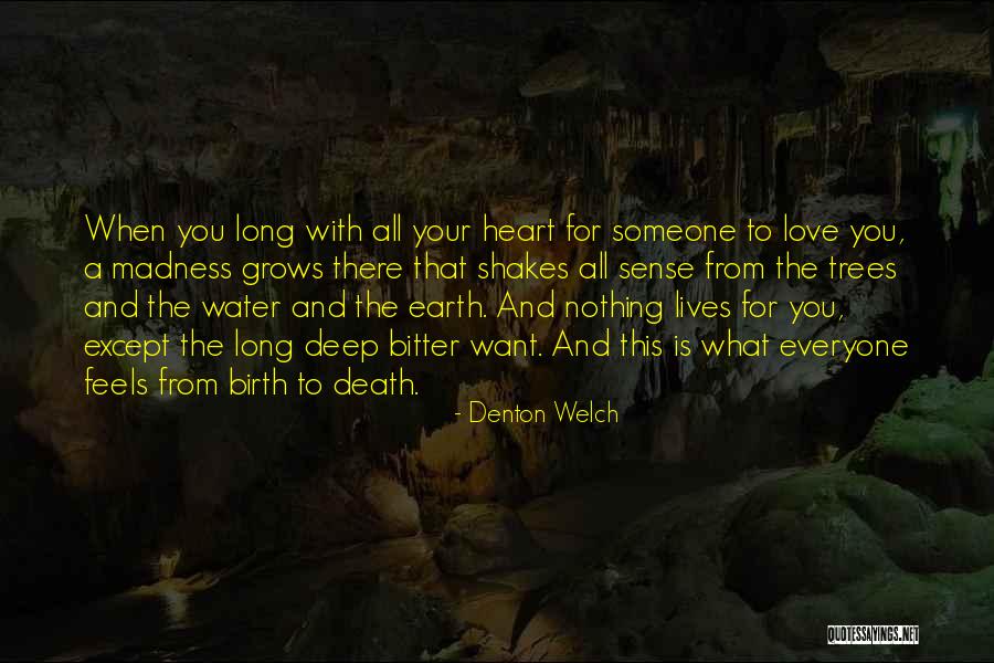 Heart Feels Quotes By Denton Welch