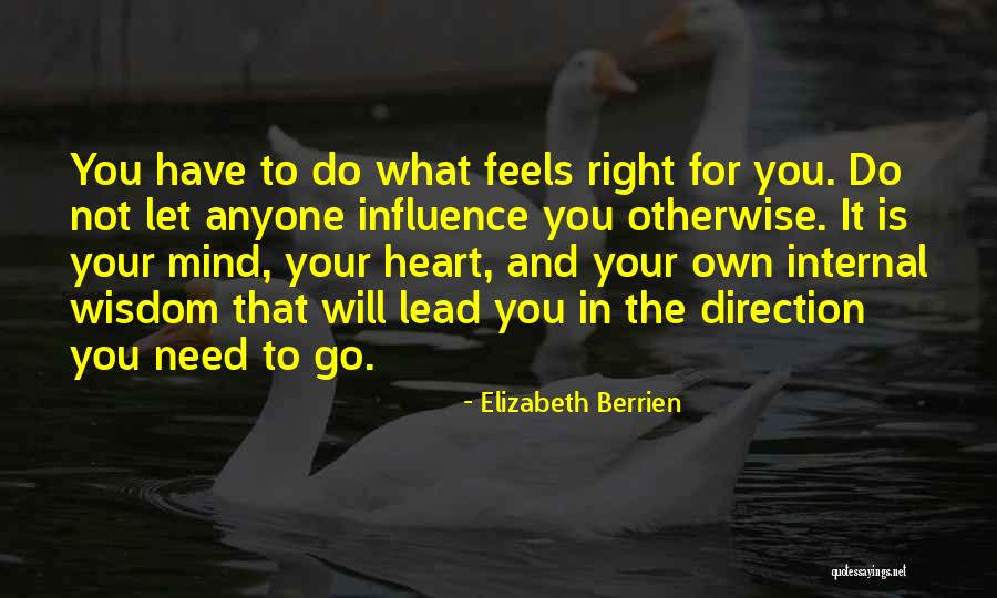 Heart Feels Quotes By Elizabeth Berrien Heart Feels Quotes By Elizabeth Berrien