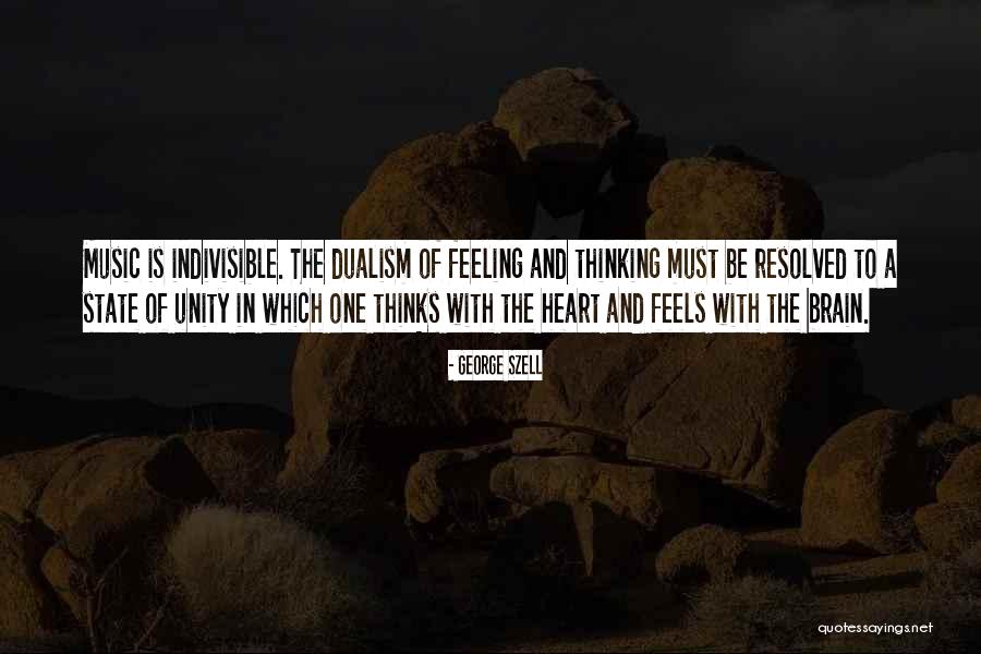 Heart Feels Quotes By George Szell Heart Feels Quotes By George Szell