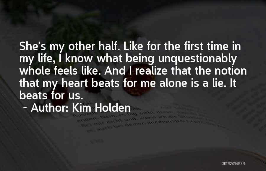 Heart Feels Quotes By Kim Holden