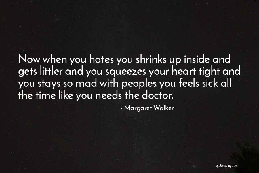 Heart Feels Quotes By Margaret Walker Heart Feels Quotes By Margaret Walker
