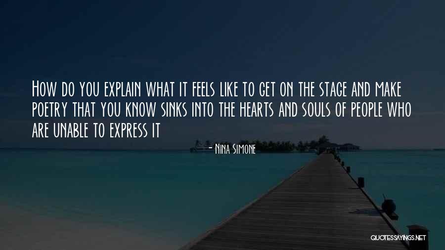 Heart Feels Quotes By Nina Simone Heart Feels Quotes By Nina Simone