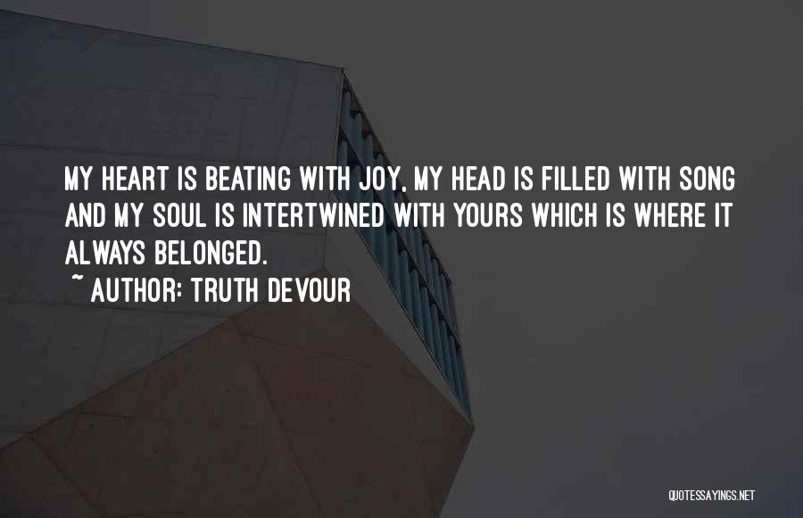 Heart Filled With Joy Quotes By Truth Devour