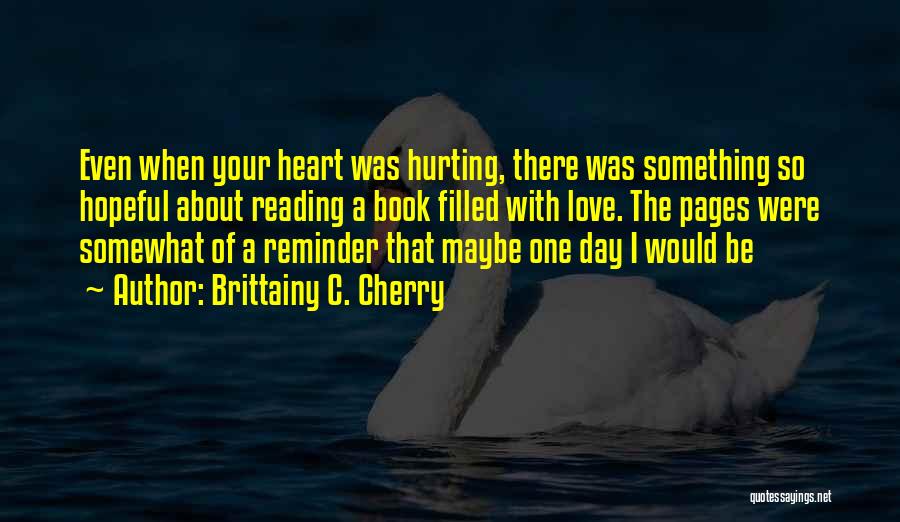 Heart Filled With Love Quotes By Brittainy C. Cherry